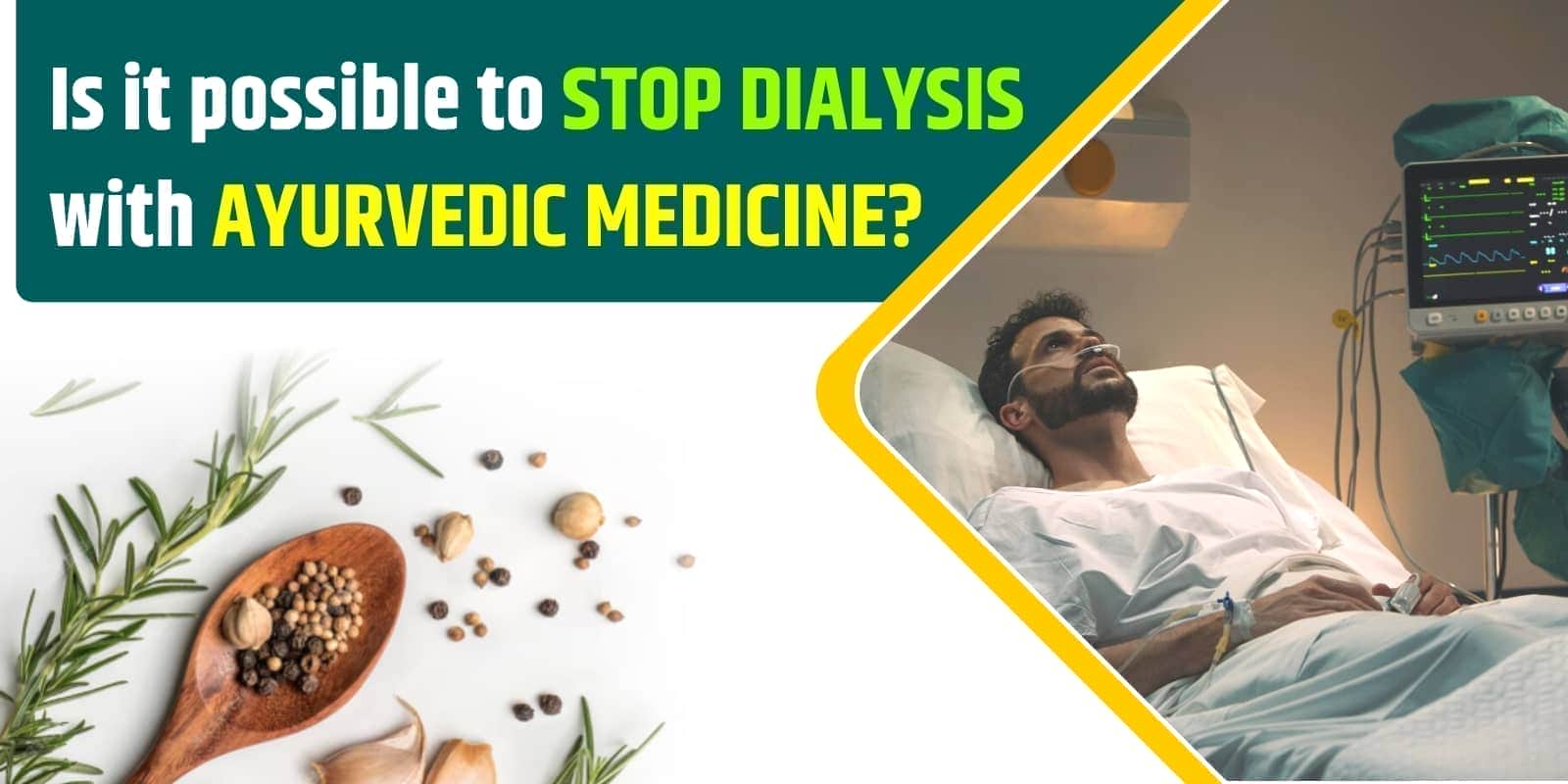 Is it possible to stop dialysis with Ayurvedic medicine?